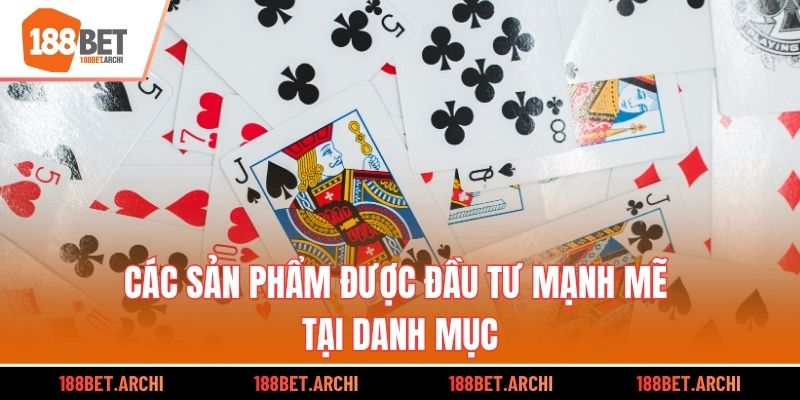 Các sản phẩm được đầu tư mạnh mẽ  tại danh mục