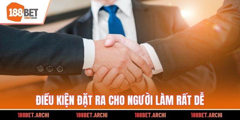 Điều kiện đặt ra cho người làm rất dễ