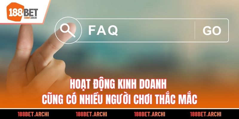 Hoạt động kinh doanh cũng có nhiều người chơi thắc mắc