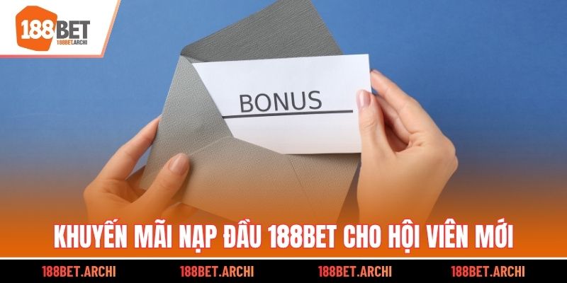 Khuyến mãi nạp đầu 188bet cho hội viên mới