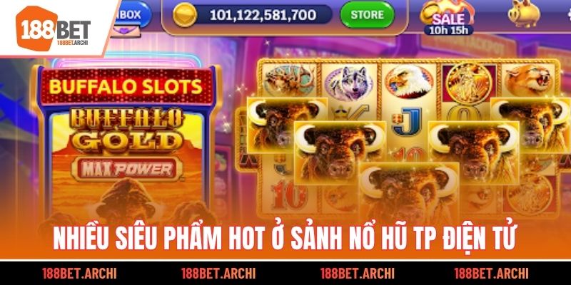 Nhiều siêu phẩm hot ở sảnh nổ hũ TP Điện tử