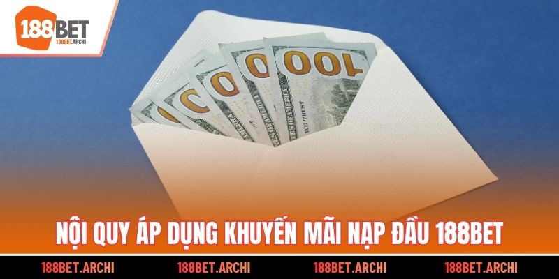 Nội quy áp dụng khuyến mãi nạp đầu 188bet