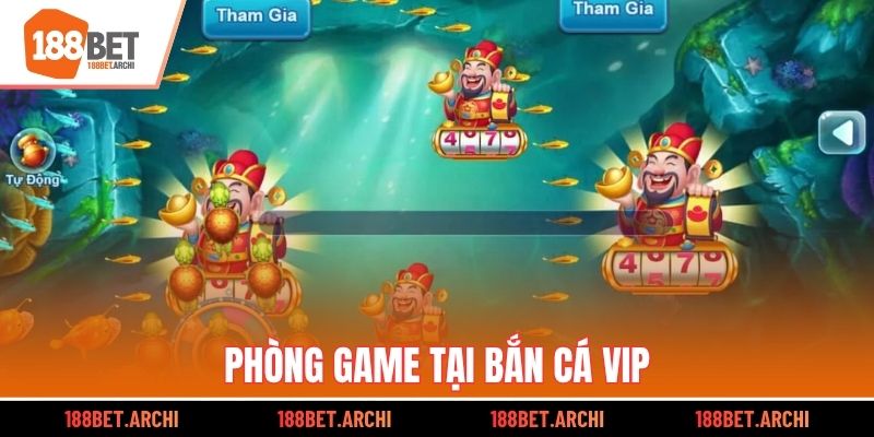 Phòng game tại bắn cá VIP