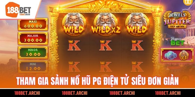 Tham gia sảnh nổ hũ pg điện tử siêu đơn giản