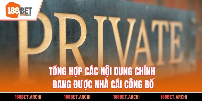 Tổng hợp các nội dung chính đang được nhà cái công bố